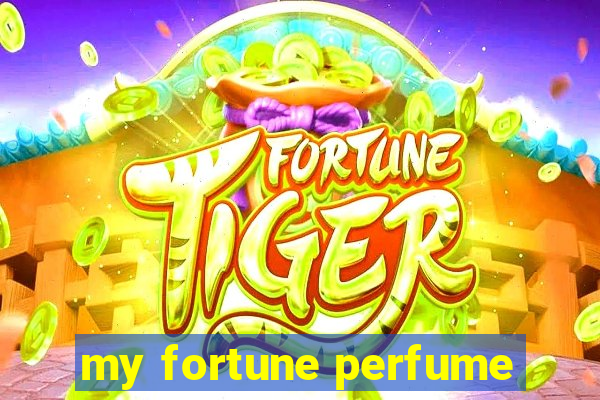 my fortune perfume